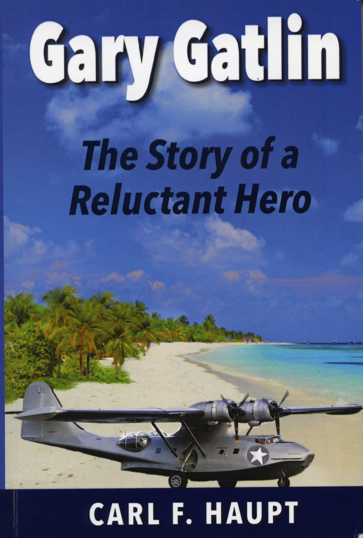 Gary Gatlin: The Story of a Reluctant Hero